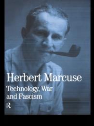 Technology, War and Fascism : Collected Papers of Herbert Marcuse, Volume 1