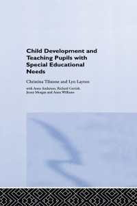 特別な教育的ニーズを伴なう児童の発達と教育<br>Child Development and Teaching Pupils with Special Educational Needs