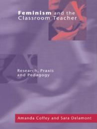 Feminism and the Classroom Teacher : Research, Praxis, Pedagogy