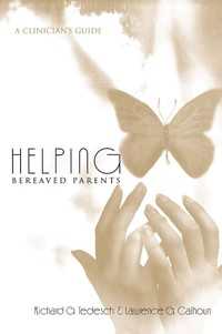 Helping Bereaved Parents : A Clinician's Guide