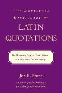 ラテン語名句事典<br>The Routledge Dictionary of Latin Quotations : The Illiterati's Guide to Latin Maxims, Mottoes, Proverbs, and Sayings