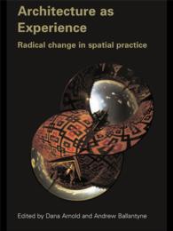 Architecture as Experience : Radical Change in Spatial Practice
