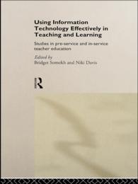 Using IT Effectively in Teaching and Learning : Studies in Pre-Service and In-Service Teacher Education