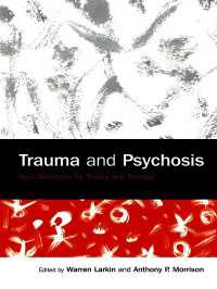 Trauma and Psychosis : New Directions for Theory and Therapy