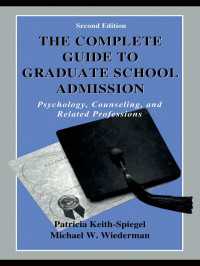 The Complete Guide to Graduate School Admission : Psychology, Counseling, and Related Professions（2 NED）