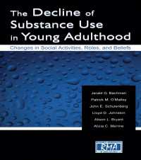 青年における薬物使用の減少：社会活動、役割と信念における変化<br>The Decline of Substance Use in Young Adulthood : Changes in Social Activities, Roles, and Beliefs