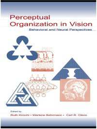 視覚における知覚的体制化（会議録）<br>Perceptual Organization in Vision : Behavioral and Neural Perspectives