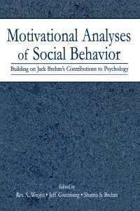 Motivational Analyses of Social Behavior : Building on Jack Brehm's Contributions to Psychology