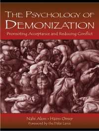 The Psychology of Demonization : Promoting Acceptance and Reducing Conflict