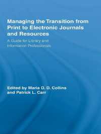 Managing the Transition from Print to Electronic Journals and Resources : A Guide for Library and Information Professionals