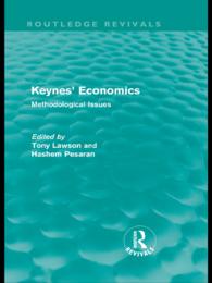 ケインズ経済学の方法論的問題（復刊）<br>Keynes' Economics (Routledge Revivals) : Methodological Issues