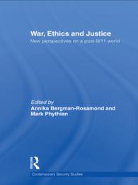 War, Ethics and Justice : New Perspectives on a Post-9/11 World