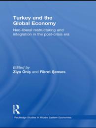 トルコとグローバル経済<br>Turkey and the Global Economy : Neo-Liberal Restructuring and Integration in the Post-Crisis Era