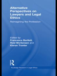法曹倫理へのオルタナティブな視点<br>Alternative Perspectives on Lawyers and Legal Ethics : Reimagining the Profession