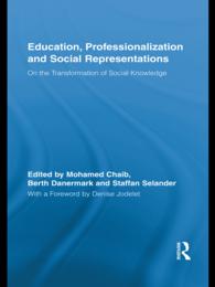 Education, Professionalization and Social Representations : On the Transformation of Social Knowledge