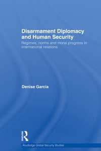 Disarmament Diplomacy and Human Security : Regimes, Norms and Moral Progress in International Relations