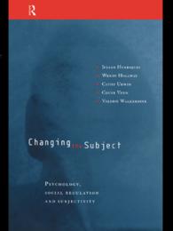 Changing the Subject : Psychology, Social Regulation and Subjectivity（2）