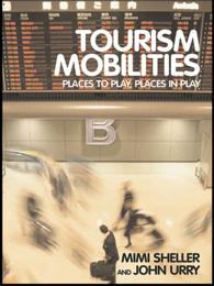 ツーリズムとモビリティ<br>Tourism Mobilities : Places to Play, Places in Play