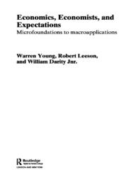 Economics, Economists and Expectations : From Microfoundations to Macroapplications