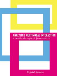 マルチモーダル相互行為：方法論的枠組<br>Analyzing Multimodal Interaction : A Methodological Framework