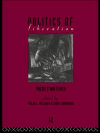 The Politics of Liberation : Paths from Freire