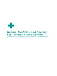 Health, Medicine and Society : Key Theories, Future Agendas