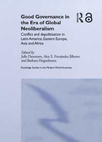 Good Governance in the Era of Global Neoliberalism : Conflict and Depolitization in Latin America, Eastern Europe, Asia and Africa