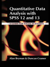 Ａ．ブライマン（共）著／ＳＰＳＳ１２．０による定量データ分析<br>Quantitative Data Analysis with SPSS 12 and 13 : A Guide for Social Scientists