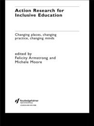 包含教育のためのアクション・リサーチ<br>Action Research for Inclusive Education : Changing Places, Changing Practices, Changing Minds
