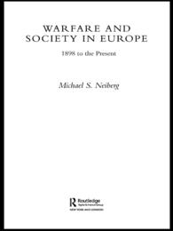 ヨーロッパの戦争と社会：１８９８年から現在まで<br>Warfare and Society in Europe : 1898 to the Present