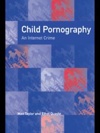 児童ポルノ：インターネット上の犯罪<br>Child Pornography : An Internet Crime
