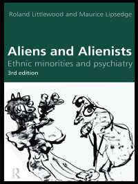 Aliens and Alienists : Ethnic Minorities and Psychiatry（3 NED）