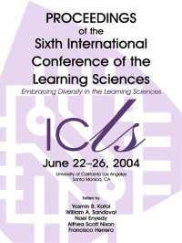 学習科学の多様性（会議録）<br>Embracing Diversity in the Learning Sciences : Proceedings of the Sixth International Conference of the Learning Sciences