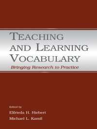 語彙の学習と教授：調査から実践へ<br>Teaching and Learning Vocabulary : Bringing Research to Practice