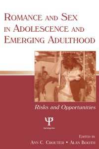 Romance and Sex in Adolescence and Emerging Adulthood : Risks and Opportunities