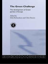The Green Challenge : The Development of Green Parties in Europe