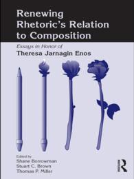 レトリックの刷新<br>Renewing Rhetoric's Relation to Composition : Essays in Honor of Theresa Jarnagin Enos