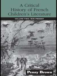 批評版フランス児童文学史Ⅱ：1830年から現在まで<br>A Critical History of French Children's Literature : Volume Two: 1830-Present