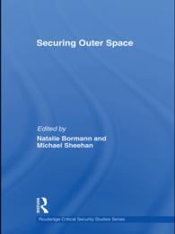 宇宙の安全保障：国際関係論と宇宙の政治学<br>Securing Outer Space : International Relations Theory and the Politics of Space