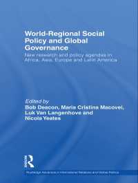 グローバル・ガバナンス、地域統合と社会政策<br>World-Regional Social Policy and Global Governance : New research and policy agendas in Africa, Asia, Europe and Latin America