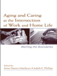 労働と日常生活の接点にある加齢とケア<br>Aging and Caring at the Intersection of Work and Home Life : Blurring the Boundaries