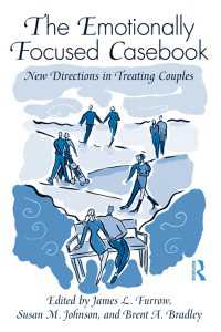 カップルのための情動焦点化療法：ケースブック<br>The Emotionally Focused Casebook : New Directions in Treating Couples
