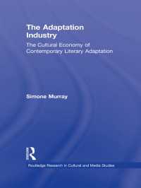 脚色産業<br>The Adaptation Industry : The Cultural Economy of Contemporary Literary Adaptation