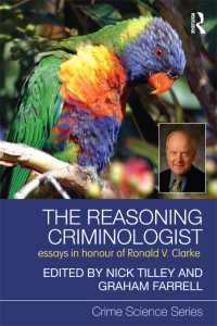 推論する犯罪学者：R. V. クラーク記念論集<br>The Reasoning Criminologist : Essays in Honour of Ronald V. Clarke