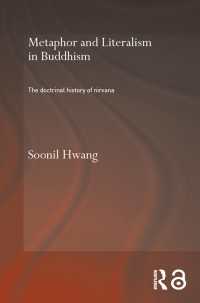 Metaphor and Literalism in Buddhism : The Doctrinal History of Nirvana