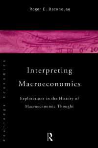 Interpreting Macroeconomics : Explorations in the History of Macroeconomic Thought