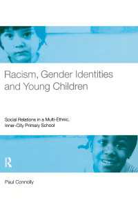 Racism, Gender Identities and Young Children : Social Relations in a Multi-Ethnic, Inner City Primary School