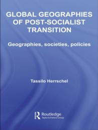 ポスト共産圏の自由化：グローバル地理学<br>Global Geographies of Post-Socialist Transition : Geographies, societies, policies