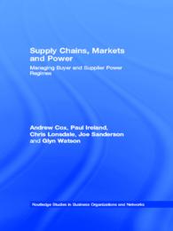 サプライチェーン、市場と権力関係<br>Supply Chains, Markets and Power : Managing Buyer and Supplier Power Regimes