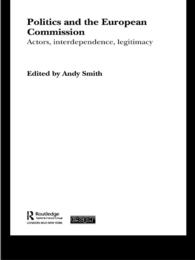 欧州委員会と政治<br>Politics and the European Commission : Actors, Interdependence, Legitimacy